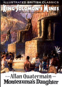 Illustrated British Classics: King Solomon's Mines + Allan Quatermain + Montezuma's Daughter